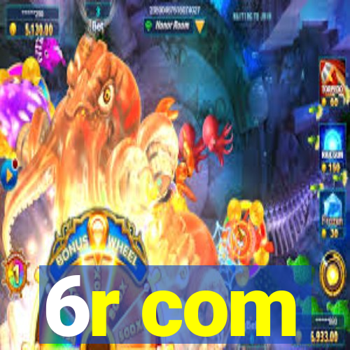 6r com
